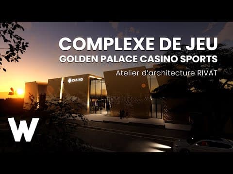 COMPLEXE DE JEU - GOLDEN PALACE CASINO SPORTS - Atelier d'architecture RIVAT - Vidéo &amp; Breakdown